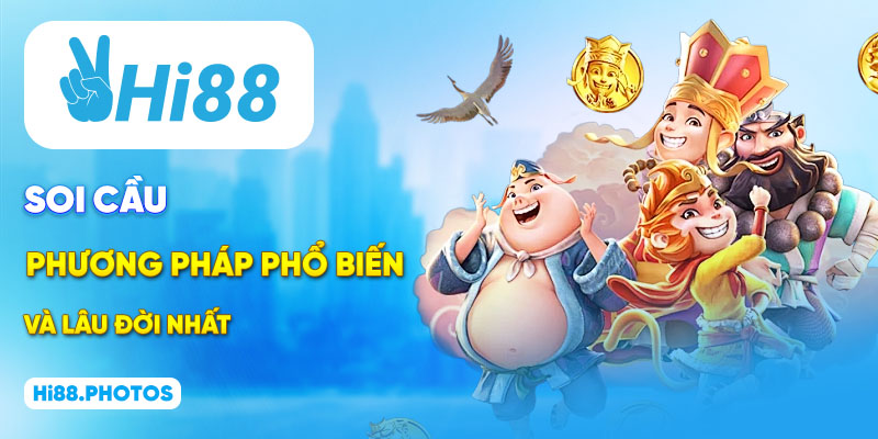 Soi cầu - phương pháp phổ biến và lâu đời nhất